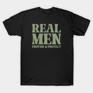 Real Men Protect & Provide - Inspirational T-Shirt